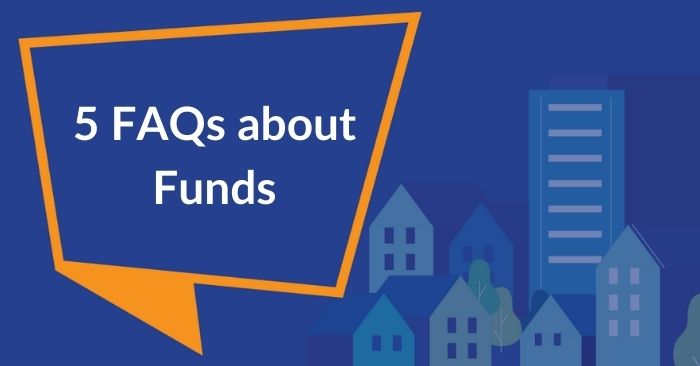 speech bubble saying 5 FAQs about funds